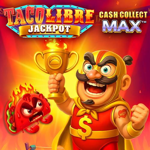 Playtech : Taco Libre Jackpot: Cash Collect Max - BIROPAY28